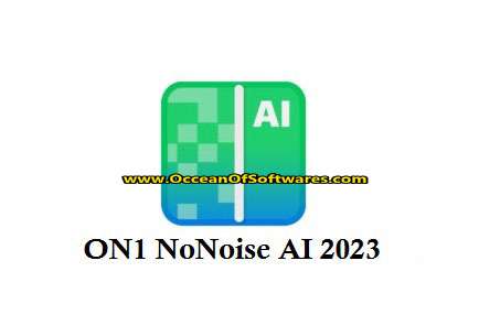 ON1 NoNoise AI 2023 v17.0 Free Download