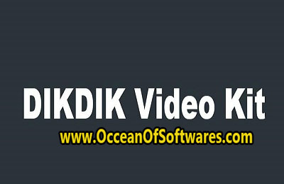 DIKDIK Video Kit 5.3.0.0 Free Download