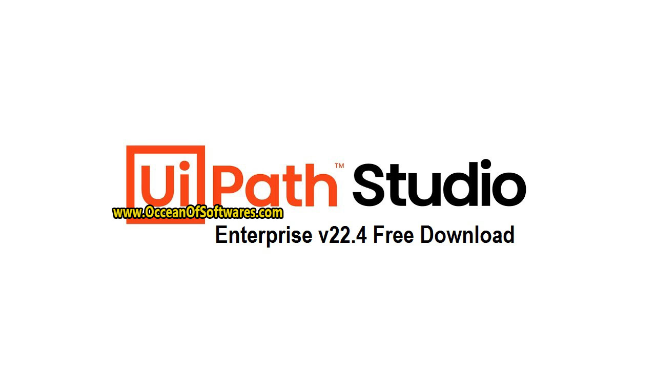 UiPath Studio Enterprise v22.4 Free Download